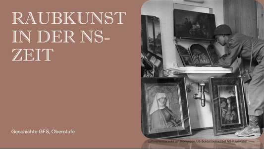 Ein US-Soldat inspiziert gestohlene Kunst in einem Raum, in dem Gemälde an einer Wand und einem Waschbecken gelehnt sind. Der Text lautet: „Raubkunst in der NS-Zeit. Geschichte GFS, Oberstufe.“ Titelfolie.